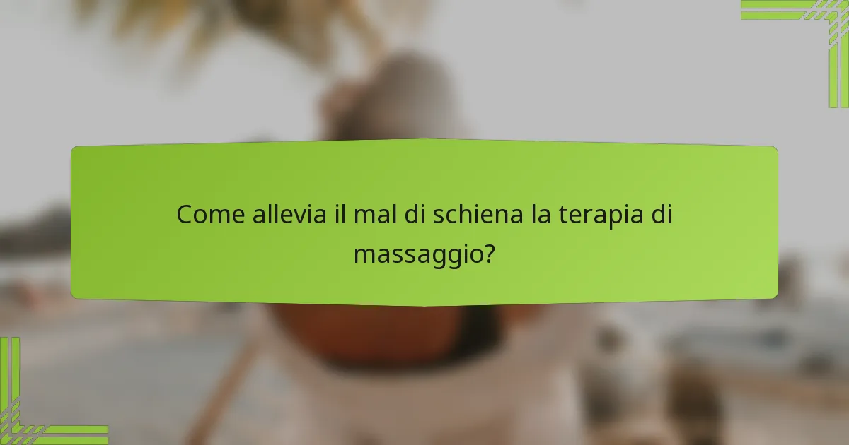 Come allevia il mal di schiena la terapia di massaggio?