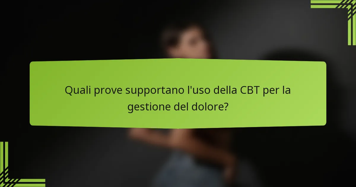 Quali prove supportano l'uso della CBT per la gestione del dolore?